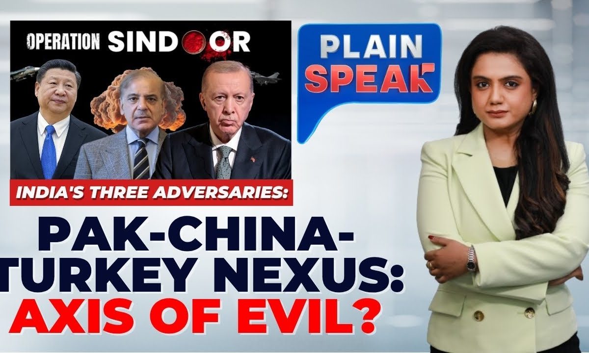 ​Pakistan-China-Turkey Nexus: Axis of Evil? | India’s One Border, Three Enemies | Plain Speak 